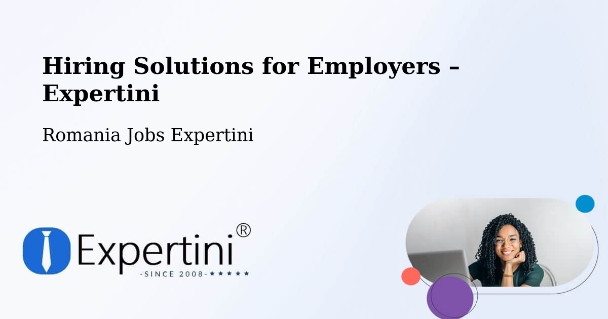 Hiring Solutions for Employers in Cut - Cut, Romania Jobs Expertini
