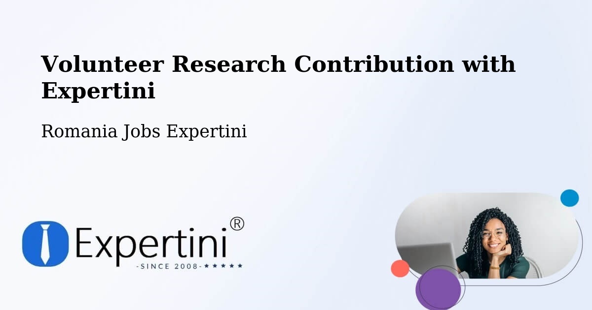 Volunteer Research Contribution Program – Cut - Romania Jobs Expertini